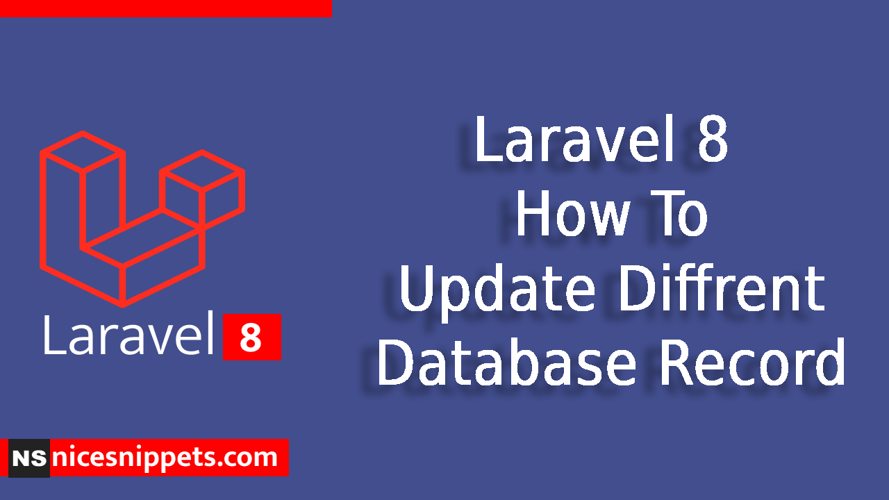 Laravel 8 How To Update Diffrent Database Record